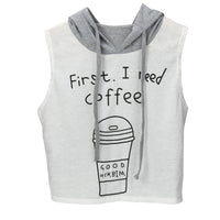 first ineed coffee Printing 2017 T-Shirt Women Fashion Hooded cropped feminino Sleeveless Crop Tops
